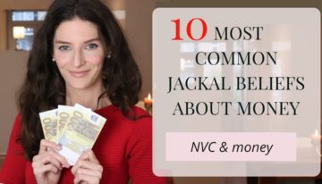 Non-Violent Communication & Money: 10 Most Common Jackal Beliefs About Money
