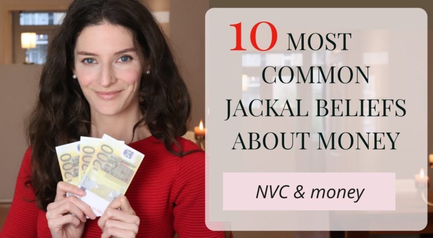 Non-Violent Communication & Money: 10 Most Common Jackal Beliefs About Money