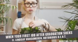 When Your First Job After Graduation Sucks [Explicit]